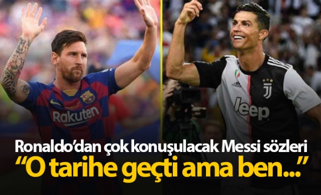 Ronaldo'dan Messi sözleri: Kariyerimin sonunda ondan önde olmalıyım