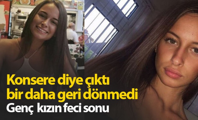 'Konsere gidiyorum' diye çıktı, bir daha geri dönmedi!