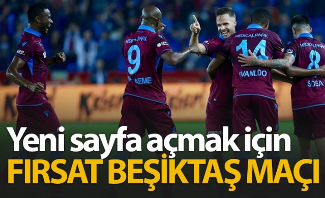 Yeni sayfa açmak için fırsat Beşiktaş maçı