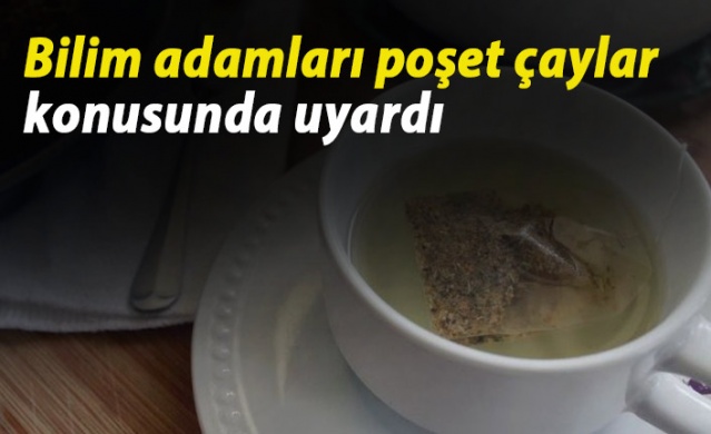 Bilim adamları poşet çaylar konusunda uyardı