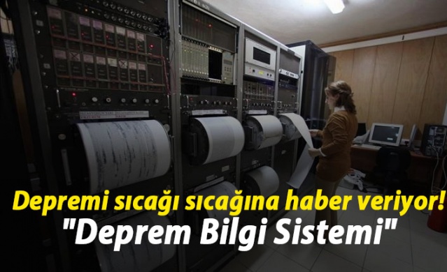 Depremi sıcağı sıcağına haber veriyor! "Deprem Bilgi Sistemi"