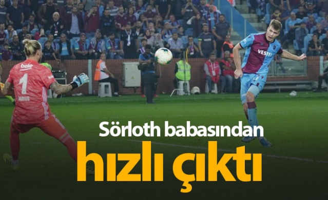 Sörloth babasından daha hızlı çıktı