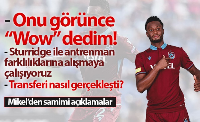 Obi Mikel: Trabzonspor'da onu görünce 'wow' dedim