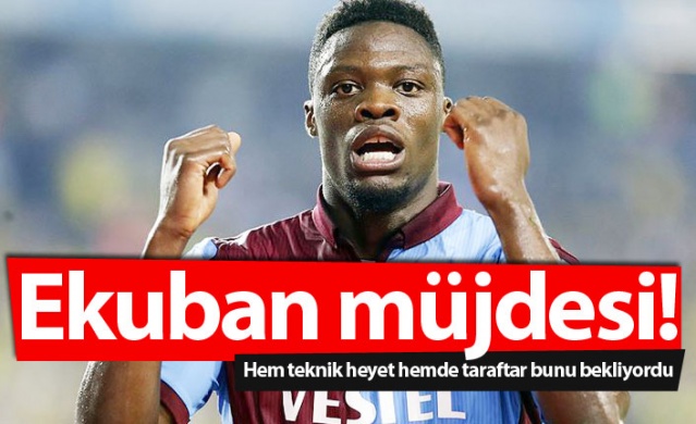 Trabzonspor'a Ekuban müjdesi geldi!