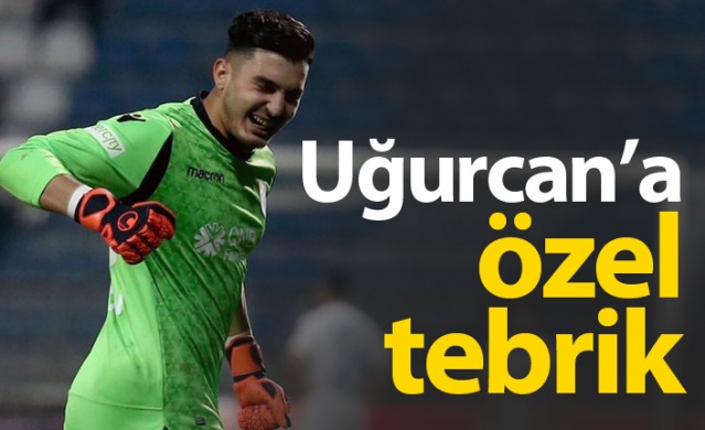 Uğurcan Çakır'a özel tebrik