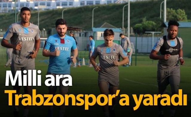 Milli ara Trabzonspor'a iyi geldi