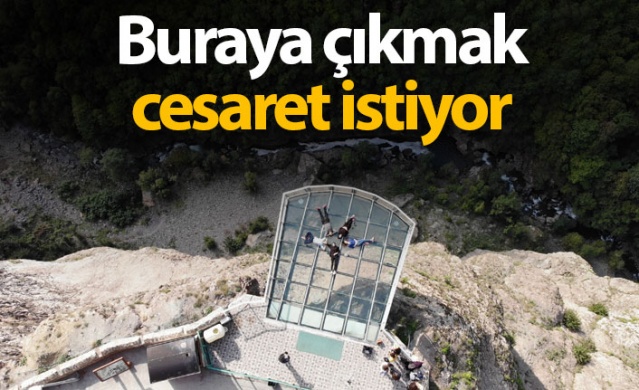 Bu cam seyir terasına çıkmak cesaret istiyor