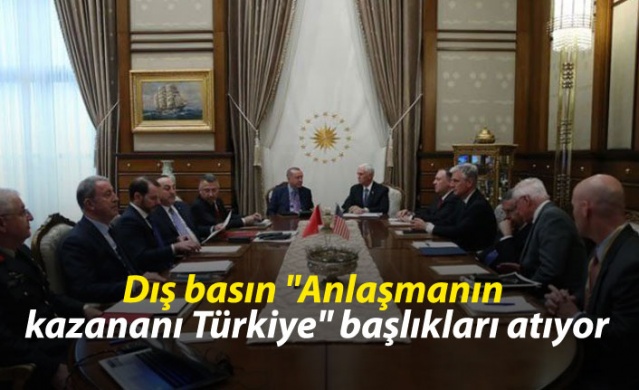 Dış basın "Anlaşmanın kazananı Türkiye" başlıkları atıyor