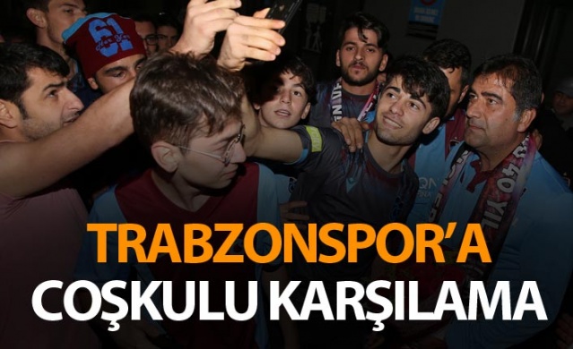 Trabzonspor'a İstanbul'da coşkulu karşılama