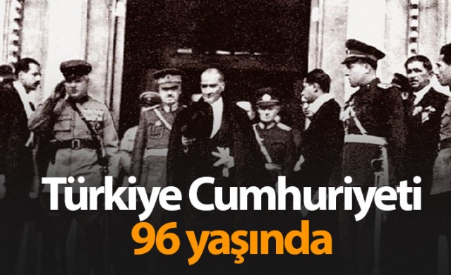 Türkiye Cumhuriyeti 96 yaşında