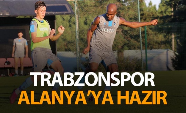 Trabzonspor Alanya'ya hazır