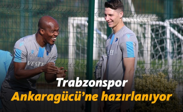 Trabzonspor'da Ankaragücü hazırlıkları sürüyor