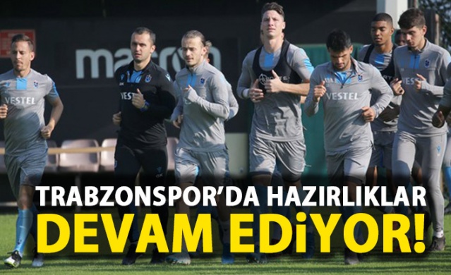 Trabzonspor'da hazırlıklar devam ediyor!