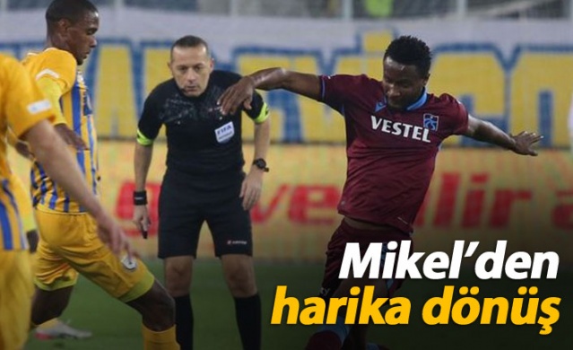 Trabzonspor'da Mikel'den harika dönüş