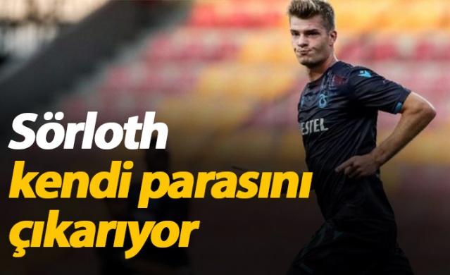 Sörloth kendi parasını çıkarıyor