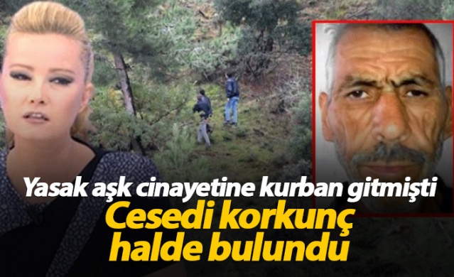 Yasak aşk cinayetine kurban gitmişti, cesedi bu halde bulundu