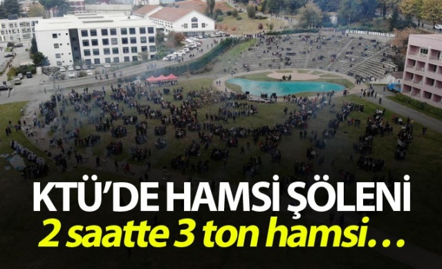 KTÜ’de hamsi şöleni - 2 saatte 3 ton hamsi…