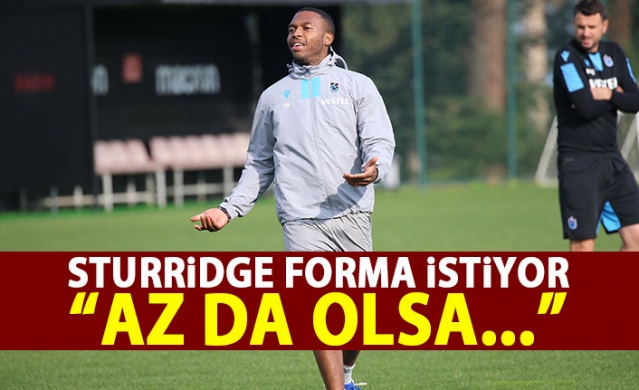 Sturridge Karaman'dan formayı istedi: Az da olsa...