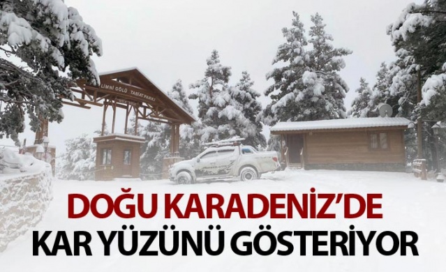 Doğu Karadeniz'de kar yüzünü gösteriyor