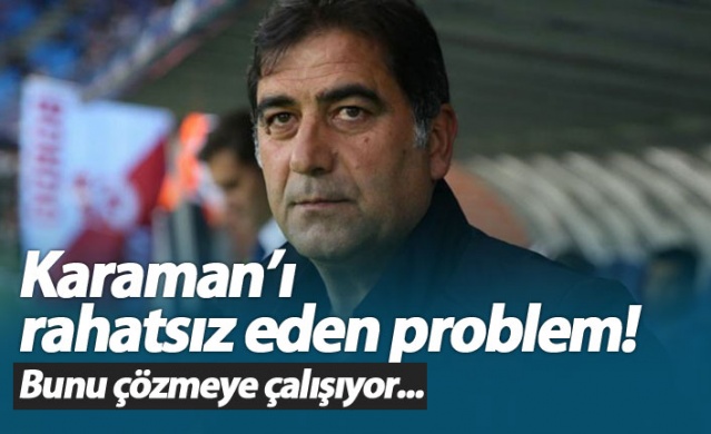 Karaman'ı rahatsız eden problem