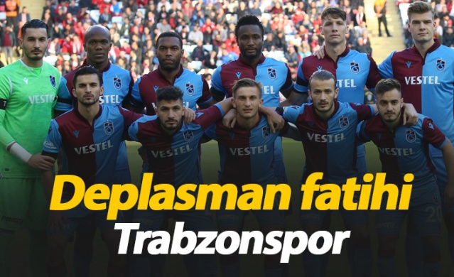 Deplasman fatihi Trabzonspor