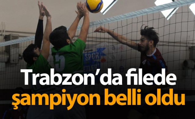 Trabzon'da filede şampiyon belli oldu