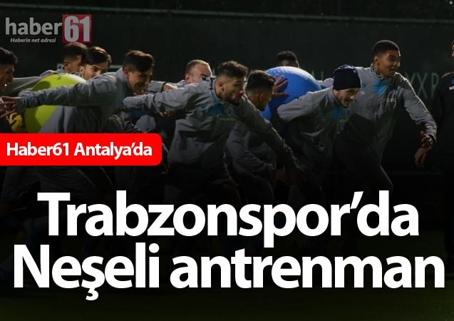 Trabzonspor’da neşeli antrenman