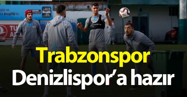 Trabzonspor Denizlispor'a hazır