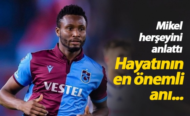 Obi Mikel herşeyini anlattı