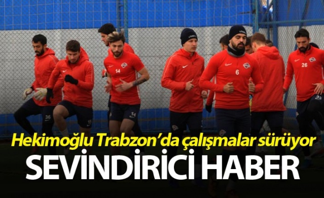 Hekimoğlu Trabzon'da çalışmalar sürüyor - Sevindirici haber