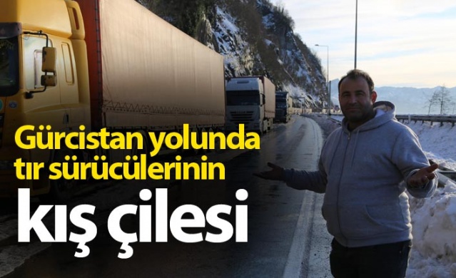 Gürcistan yolunda tır sürücülerinin kış çilesi