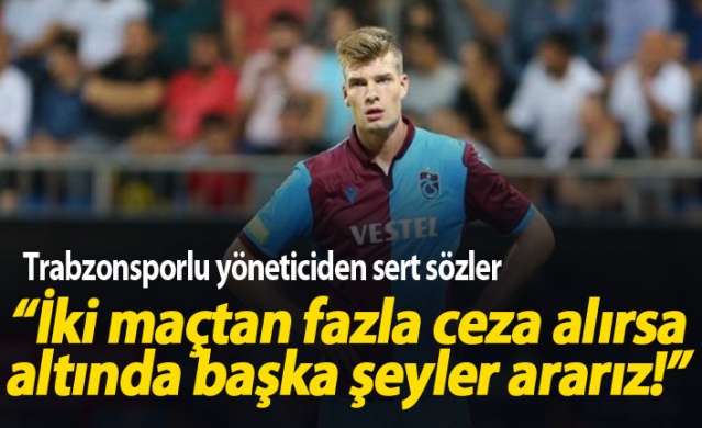 "Sörloth iki maçtan fazla ceza alırsa altında başka şeyler ararız"