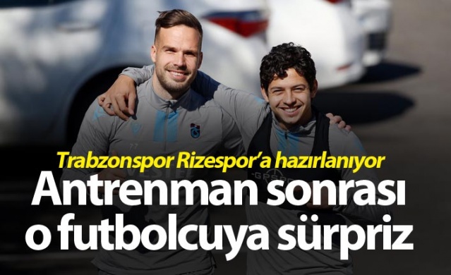 Trabzonspor Rizespor'a hazırlanıyor! Antrenman sonrası sürpriz