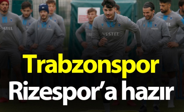 Trabzonspor Rizespor'a hazır