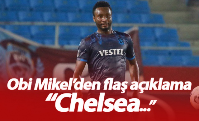 Obi Mikel'den Chelsea açıklaması