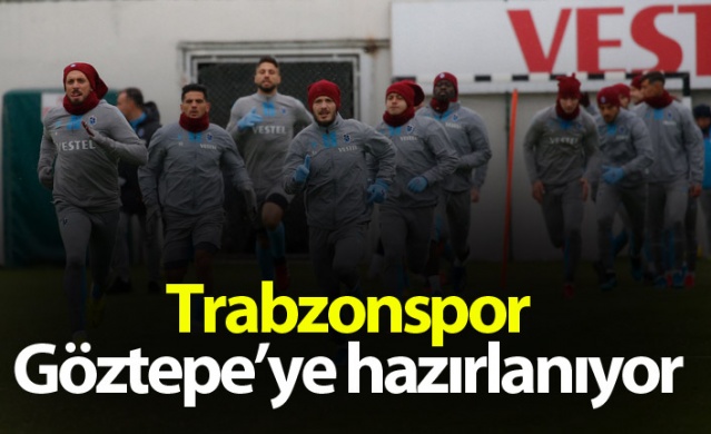 Trabzonspor Göztepe'ye hazırlanıyor