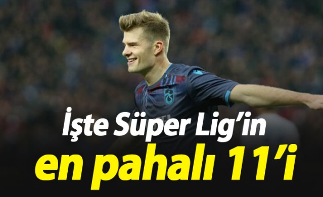 Süper Lig'in en pahalı 11'i