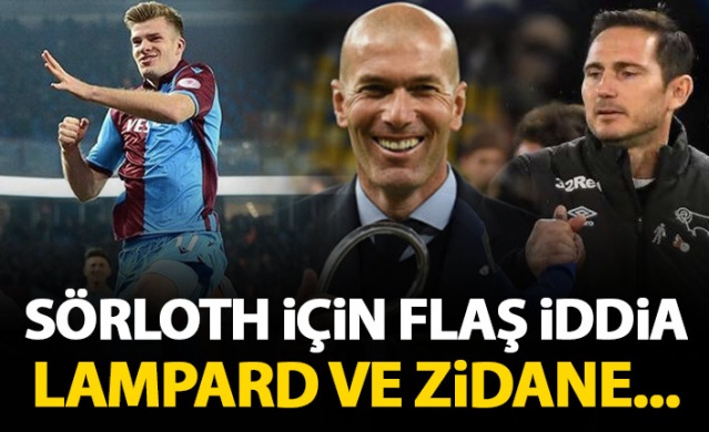 Sörloth için flaş Transfer iddiası! Lampard ve Zidane...