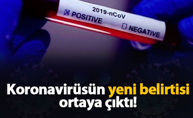 Koronavirüsün yeni belirtisi bulundu