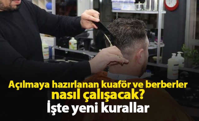 Berber ve kuaförler nasıl çalışacak? İşte yeni kurallar