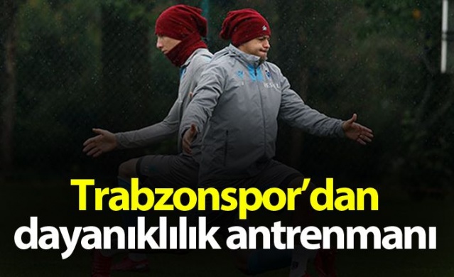 Trabzonspor'dan dayanıklılık antrenmanı