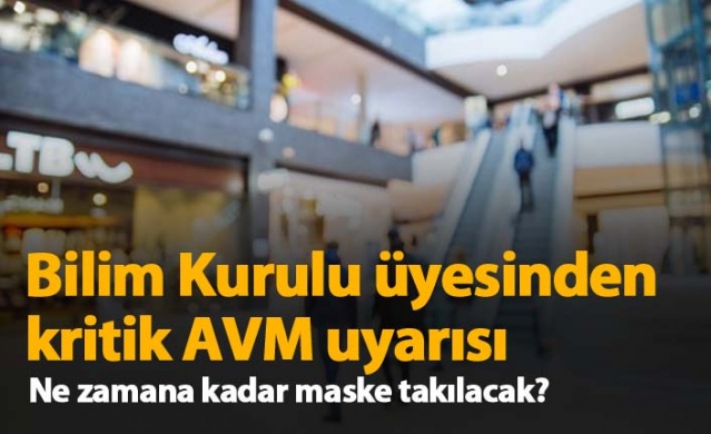 Bilim Kurulu üyesinden AVM uyarısı