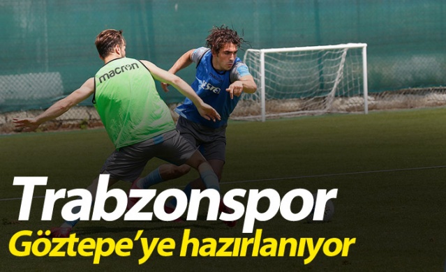 Trabzonspor Göztepe'ye hazırlanıyor