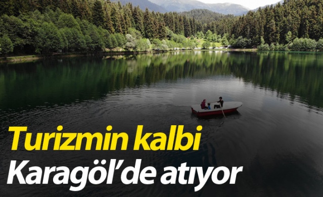 Artvin’de turizmin kalbi Şavşat Karagöl’de atıyor