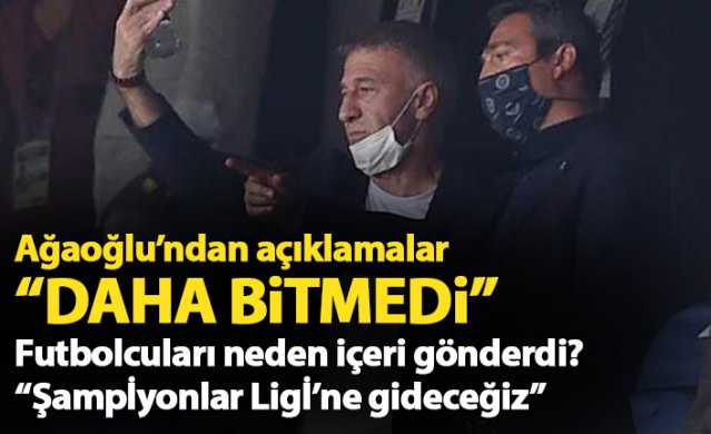 Ahmet Ağaoğlu: Daha bitmedi!