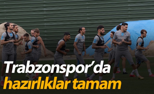 Trabzonspor'da Alanyaspor hazırlıkları tamam