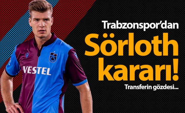 Trabzonspor'un Sörloth kararı