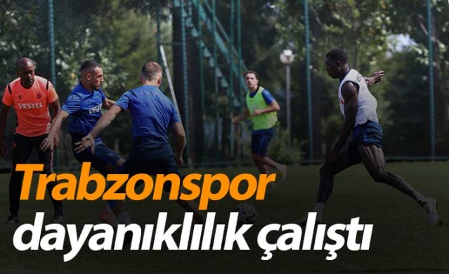 Trabzonspor dayanıklılık çalıştı