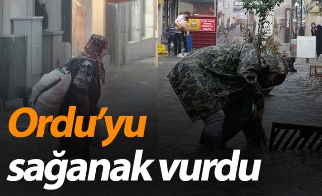 Ordu'yu sağanak vurdu