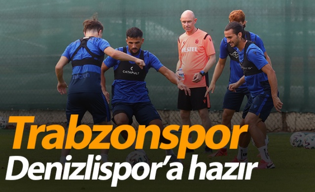 Trabzonspor Denizlispor'a hazır